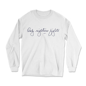 White long sleeve unisex t-shirt that says "only righteous fights" in navy in Elizabeth Warren's handwriting (6085900337341) (7431621705917)