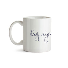 Load image into Gallery viewer, White mug with &quot;Only righteous fights&quot; written in script in navy which wraps around the mug (6085786173629) (7431621771453)