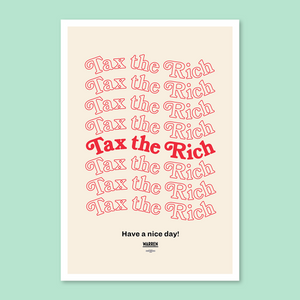 Tax the Rich & Have a Nice Day! Poster (7408626761917) (7433024340157)