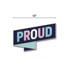 Load image into Gallery viewer, Navy pin in the shape of a ribbon with the word PROUD and each letter is a different color from the transgender pride flag. (3928571412589)