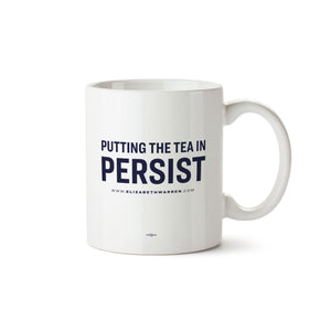 White mug with the words "Putting the tea in persist" printed in navy (1397164146797) (7432142094525)