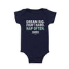 Navy onesie with the phrase: Dream Big, Fight Hard, Nap Often in white and liberty green type.  (1624171282541) (7431682392253)