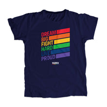Load image into Gallery viewer, Navy unisex t-shirt with the words, dream big fight hard live proud, stacked at left in each color of the rainbow with a band of color following each word (1664115245165) (7431681736893)