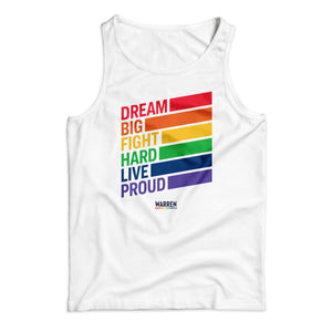 White unisex tank with the words, dream big fight hard live proud. stacked at left in each color of the rainbow with a band of color following each word (1642429120621) (7431682031805)