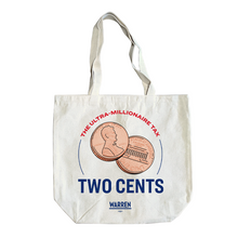 Load image into Gallery viewer, Natural tote with an illustration of two pennies in the middle and the phrase, The Ultra-Millionaire Tax and Two Cents, framing them with a small Warren logo at the bottom. Text is in red and navy blue. (4171885281389) (7431622623421)