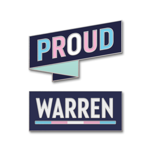 Two pins, one navy rectangular pin with the WARREN logo with WARREN in white and the line beneath it in the colors of the transgender pride flag (five segments of color) and one navy pin in the shape of a ribbon with the word PROUD and each letter is a different color from the transgender pride flag. (3928571412589)