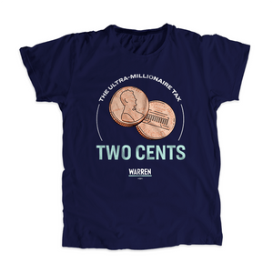 Navy unisex t-shirt with illustration of two pennies and the phrase, The Ultra-Millionaire Tax: Two Cents Pays for That. (4167429357677) (7431622787261)