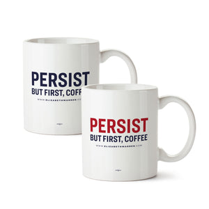 White mugs with the phrase, Persist: but first coffee, on them in two colors, navy and red. (1397164114029) (7431680000189)
