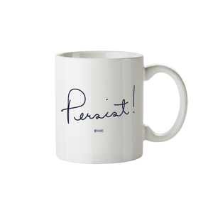 "Persist!" Mug (Handwritten) (7072054214845) (7431622295741)